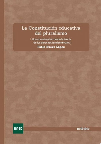 La Constitución educativa del pluralismo una aproximación desde la teoría de los derechos fundamentales