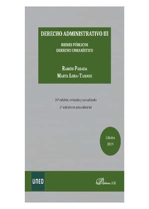 Derecho administrativo Bienes públicos, derecho urbanístico. III