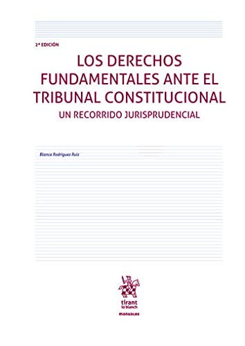 Los derechos fundamentales ante el Tribunal Constitucional un recorrido jurisprudencial