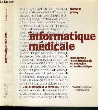 Informatique médicale introduction à la méthodologie en médecine et santé publique