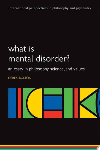 What is Mental Disorder? An Essay in Philosophy, Science, and Values