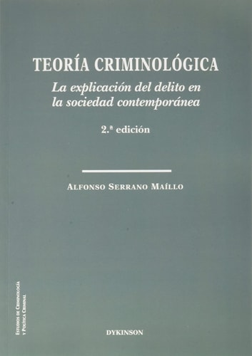 Teoría criminológica la explicación del delito en la sociedad contemporánea