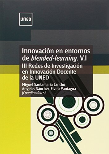 Innovación en entornos de blended-learning. V.I. III Redes de insvestigación en innovación docente de la UNED (CIENCIAS SOCIALES Y JURÍDICAS) (Spanish Edition)