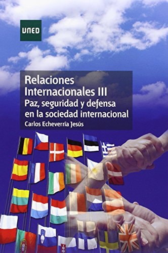 Relaciones internacionales III paz, seguridad y defensa en la sociedad internacional