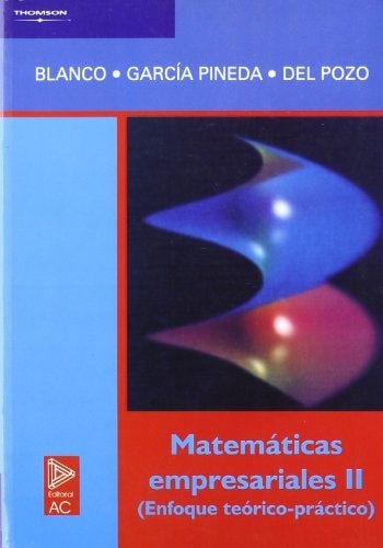 Matematicas Empresariales II Enfoque Teorico-practico