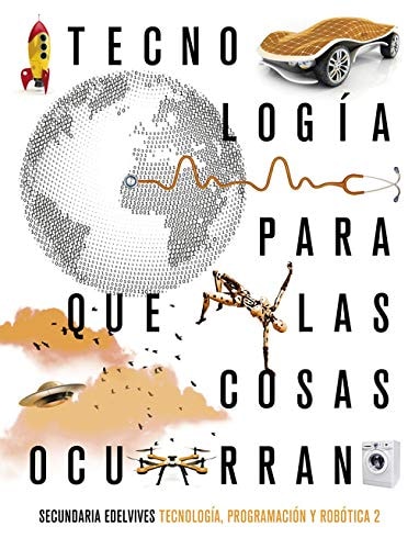 Proyecto: Para que las cosas ocurran - Tecnología, programación y robótica 2. Ed. Madrid