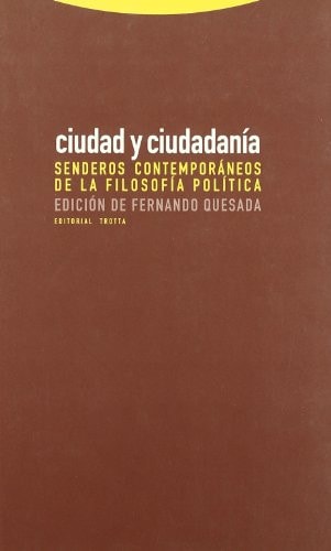 Ciudad y ciudadanía senderos y contemporáneos de la filosofía política