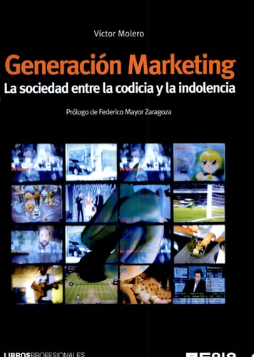 Generación marketing la sociedad entre la codicia y la indolencia