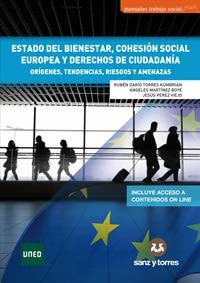 Estado del bienestar, cohesión social europea y derechos de ciudadanía orígenes, tendencias, riesgos y amenazas : apuntes, sinopsis, recopilaciones y ejercicios de aprendizaje significativo para el Trabajo Social
