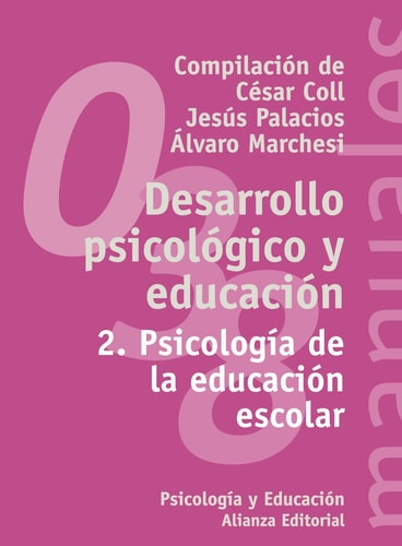 Desarrollo psicológico y educación: 2. Psicología de la educación escolar (El Libro Universitario. Manuales) (Spanish Edition)
