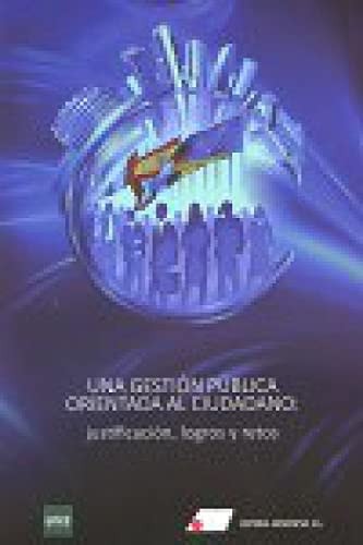 Una gestión pública orientada al ciudadano justificación, logros y retos