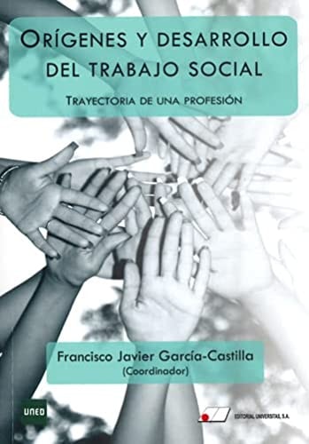 Orígenes y desarrollo del trabajo social trayectoria de una profesión