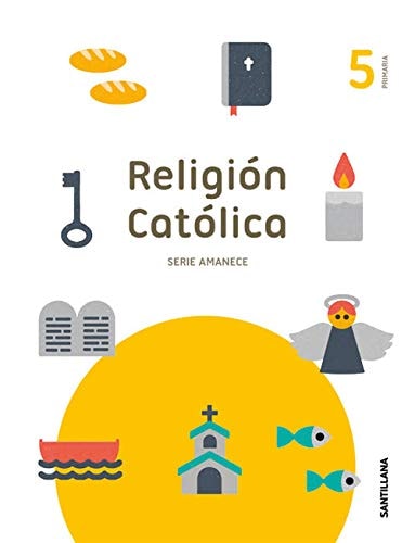 RELIGION SERIE AMANECE 5 PRIMARIA (Spanish Edition)