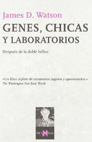 Genes, Chicas y Laboratorios Después de la Doble Hélice