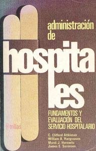 Administración de hospitales fundamentos y evaluación del servicio hospitalario