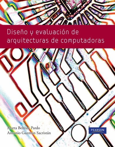 DISEÑO Y EVALUACION DE ARQUITECTURAS DE COMPUTADORAS