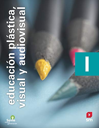 Educación plástica, visual y audiovisual I. ESO. Savia Nueva Generación (Spanish Edition)