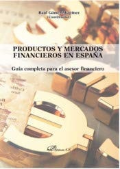 Productos y mercados financieros en España guía completa para el asesor financiero