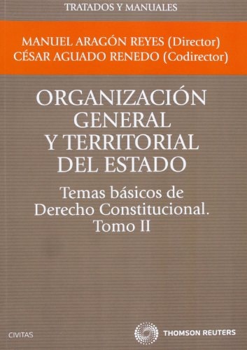 Temas básicos de derecho constitucional: Organización general y territorial del Estado