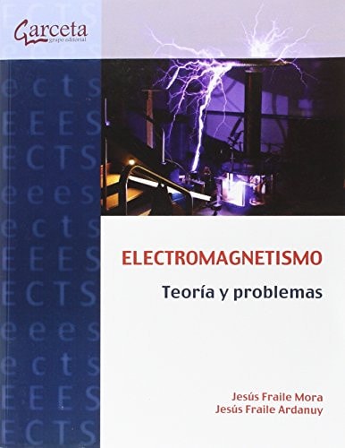 Electromagnetismo teoría y problemas