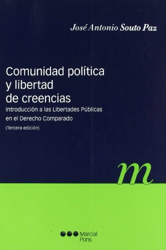 Comunidad política y libertad de creencias introducción a las libertades públicas en el derecho comparado