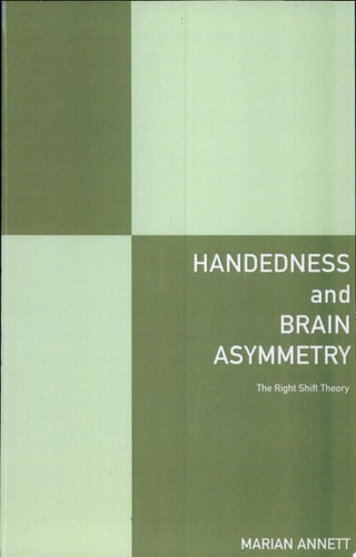 Handedness and Brain Asymmetry The Right Shift Theory