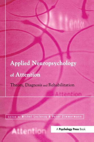 Applied Neuropsychology of Attention Theory, Diagnosis and Rehabilitation