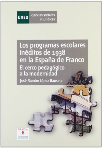 Los programas escolares inéditos de 1938 en la España de Franco el cerco pedagógico a la modernidad