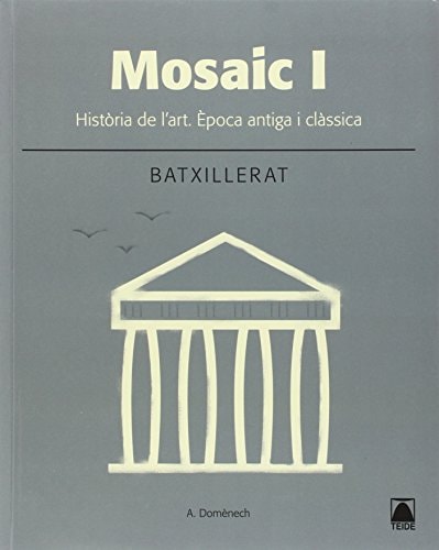 Mosaic I. Història De L'Art, Época Antiga I Clássica - Teide