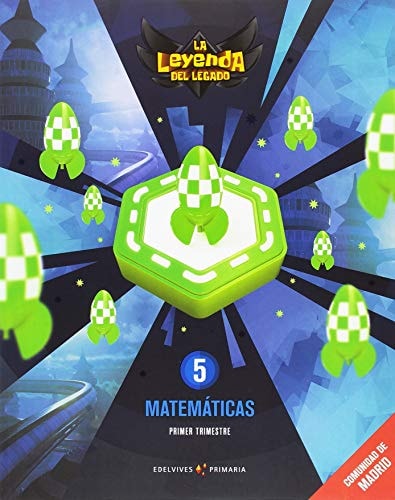Proyecto: La leyenda del Legado. Matemáticas 5. Comunidad de Madrid. Trimestres (Spanish Edition)