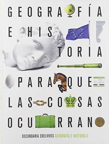 Proyecto: Para que las cosas ocurran - Geografía e Historia 3