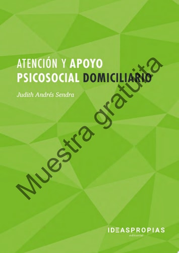 MF0250_2 Atención y apoyo psicosocial domiciliario Técnicas de rehabilitación psicosocial, apoyo a las gestiones cotidianas y comunicación con el dependiente y su entorno.