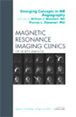 Emerging Concepts in MR Angiography, an Issue of Magnetic Resonance Imaging Clinics
