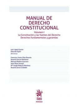 Manual de derecho constitucional La Constitución y las fuentes del Derecho ; Derechos fundamentales y garantías. Volumen 1