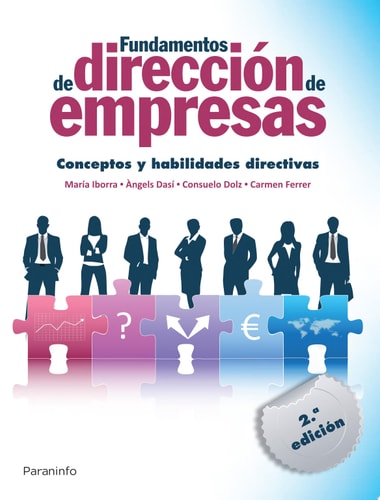 Fundamentos de dirección de empresas. Conceptos y habilidades directivas