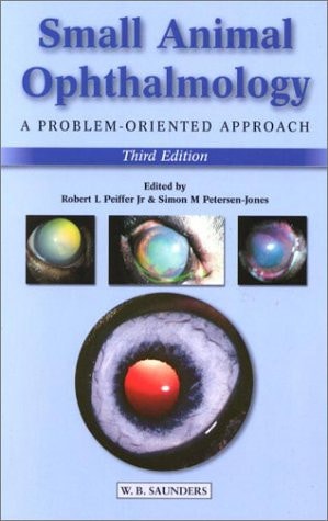 Small Animal Ophthalmology A Problem-oriented Approach