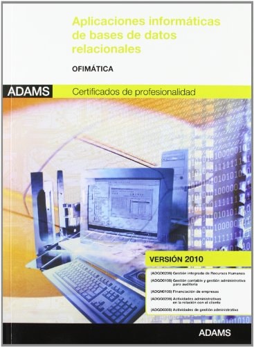 Aplicaciones informáticas de bases de datos relacionales Ofimática : certificados de profesionalidad