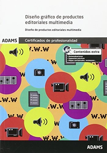 Diseño gráfico de productos editoriales multimedia diseño de productos editoriales multimedia : certificados de profesionalidad