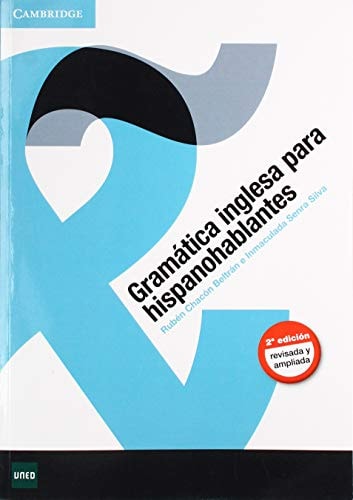 Cambridge Learning Manuals Gramática inglesa para hispanohablantes Gramática inglesa para hispanohablantes