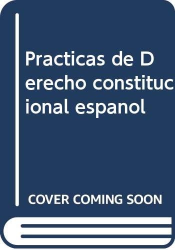 Prácticas de derecho constitucional español