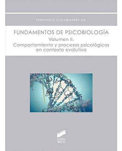 Fundamentos de psicobiologia Comportamiento y procesos psicológicos en contexto evolutivo