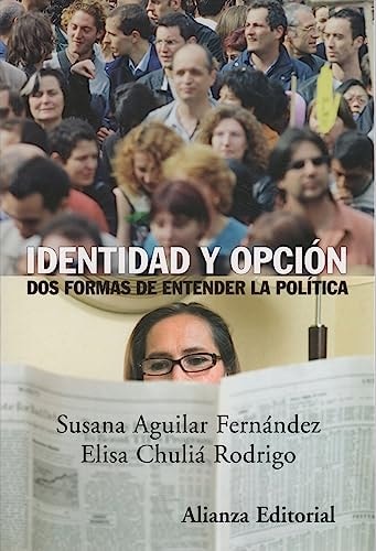Identidad y opción: dos formas de entender la política (Spanish Edition)