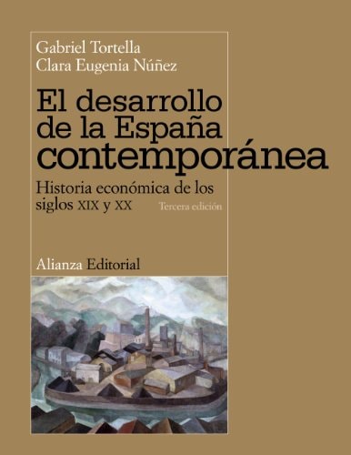 El desarrollo de la España contemporánea historia económica de los siglos XIX y XX
