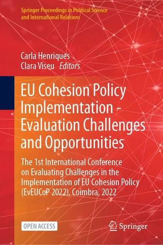 EU Cohesion Policy Implementation - Evaluation Challenges and Opportunities The 1st International Conference on Evaluating Challenges in the Implementation of EU Cohesion Policy (EvEUCoP 2022), Coimbra, 2022