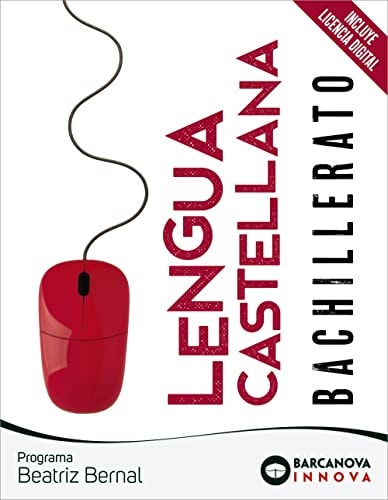 Beatriz Bernal Bachillerato. Lengua Castellana (Innova) - Barcanova