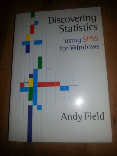 Discovering Statistics Using SPSS for Windows Advanced Techniques for the Beginner