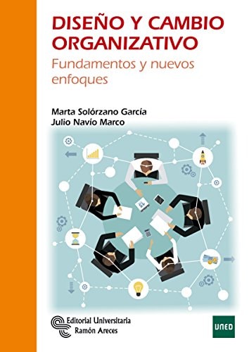 Diseño y cambio organizativo fundamentos y nuevos enfoques