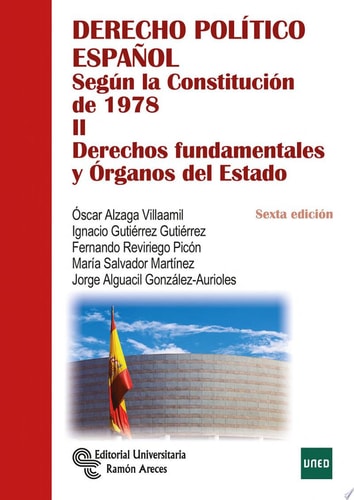 Derecho político español Tomo II: Derechos fundamentales y Órganos del Estado Según la Constitución de 1978.