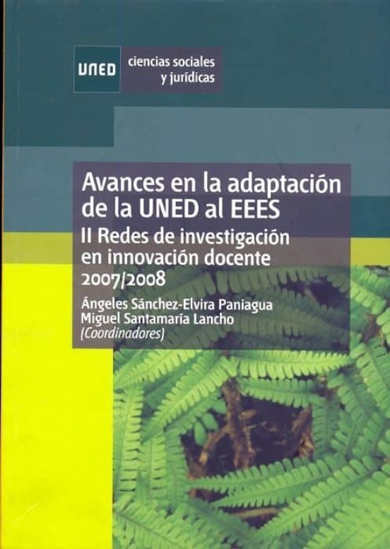 Avances en la Adaptación de la UNED al EEES. II Redes de Investigación en Innovación Docente 2007/2008