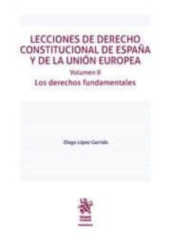 Lecciones de Derecho Constitucional de España y de la Unión Europea Volumen II. Los Derechos Fundamentales